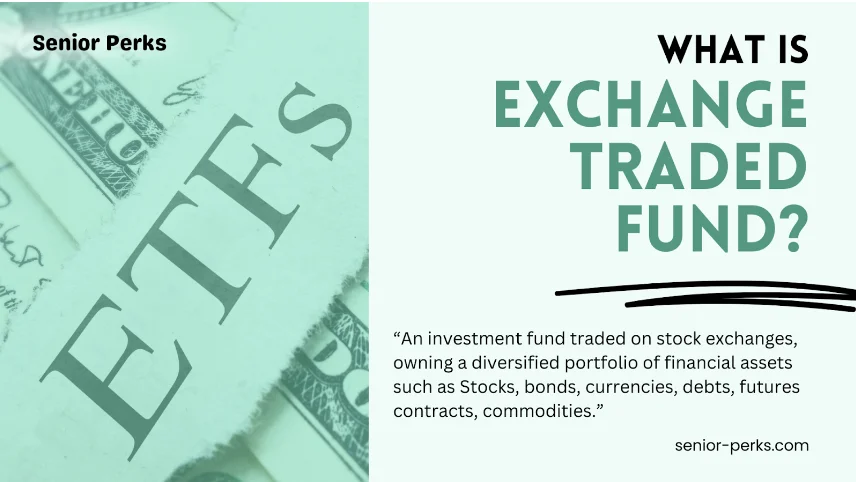 Senior Perks - Exchange Traded Funds (ETFs): The Complete Guide